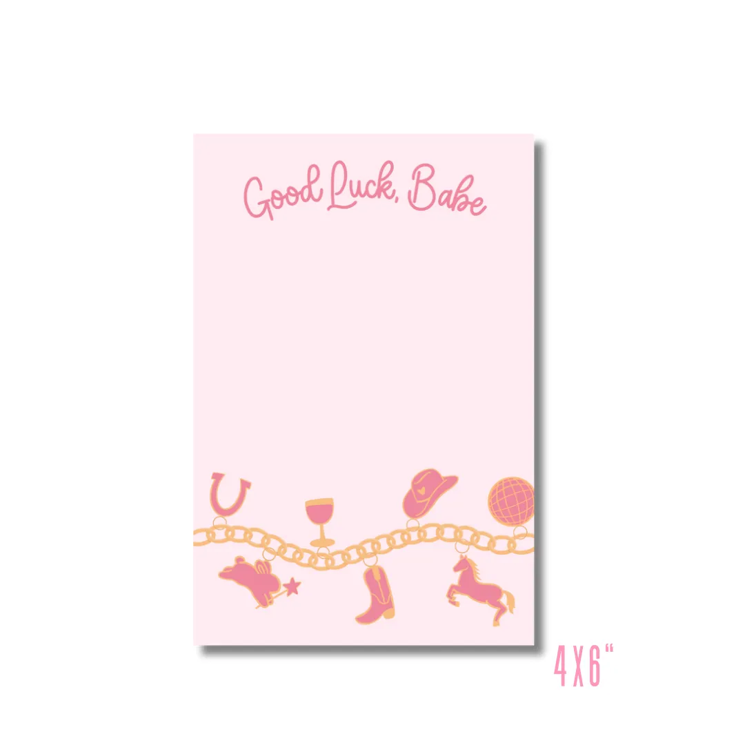 Good Luck Babe Notepad | 4x6" 50 sheets 